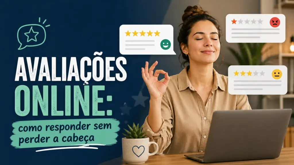 Avaliações online: como responder sem perder a cabeça